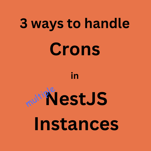 3 Ways to Run NestJS Cron Jobs When Running Multiple Instances